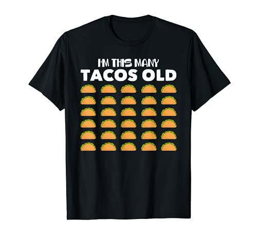 I'm This Many Tacos Old 30 Year Old Taco Lover 30th Birthday T-Shirt I'm This Many Tacos Old 30 Year Old Taco Lover 30th Birthday T-Shirt