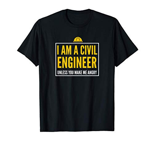 I'm A Civil Engineer Unless You Make Me Angry Funny T-Shirt