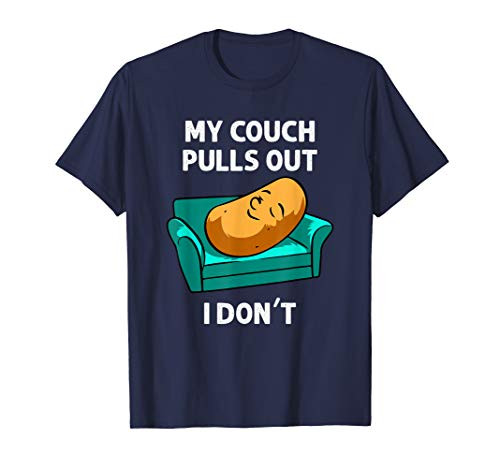 My Couch Pulls Out I Don't Funny Tshirt Sarcastic Gifts