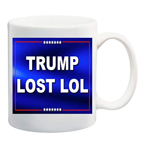 Trump Lost Lol 11 ounce Ceramic Coffee Mug Tea Cup by M and R