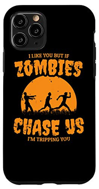 iPhone 11 Pro If Zombies Chase Us I'm Tripping You Funny Zombie Case