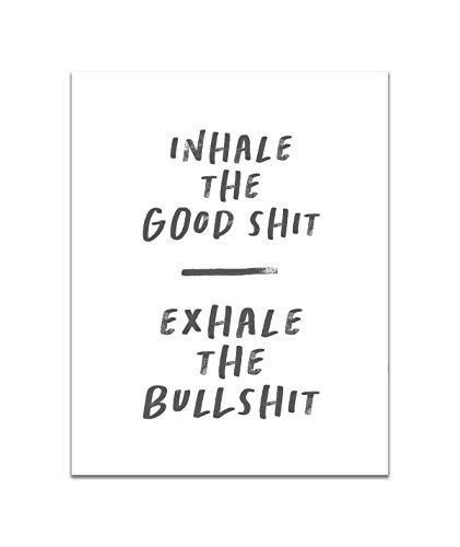 Inhale the Good Exhale the Bad - Unframed 11x14 Inch Art Print - Motivational Sign