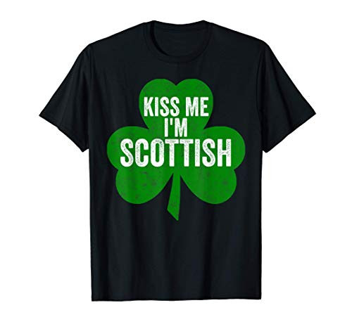 Saint Patricks Day Funny Gift Kiss Me I'm Scottish T-Shirt
