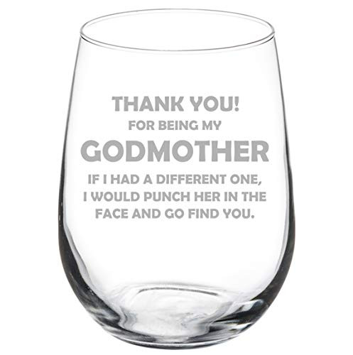 Wine Glass Goblet Godmother Thank You For Being My Funny -17 oz Stemless-