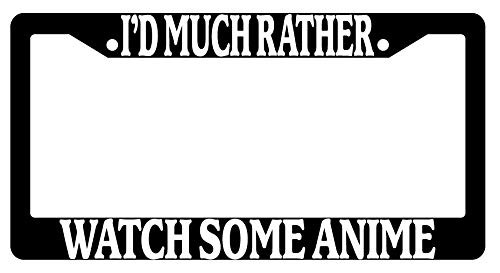 I'd Much Rather Watch Some Anime -Design K- Black Plastic License Plate Frame DG