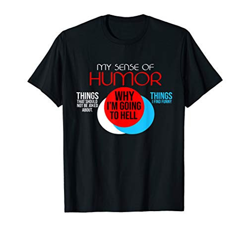Why I'm Going to Hell Offensive Sarcastic Funny T-Shirt