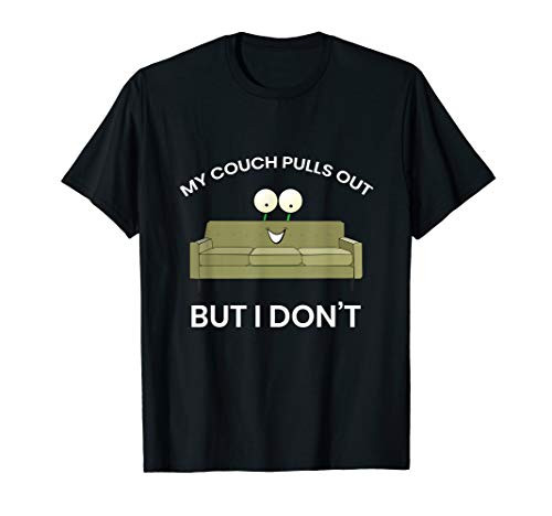 My Couch Pulls Out But I Don't T-Shirt Bachelor Party Gifts