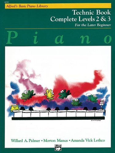 Alfred's Basic Piano Course- Technic Book Complete 2  and  3 -Alfred's Basic Piano Library-