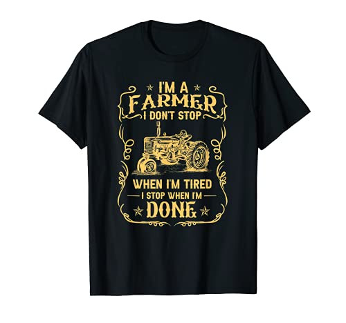 I'm A Farmer I Don't Stop When I'm Tired I Stop When Vintage T-Shirt