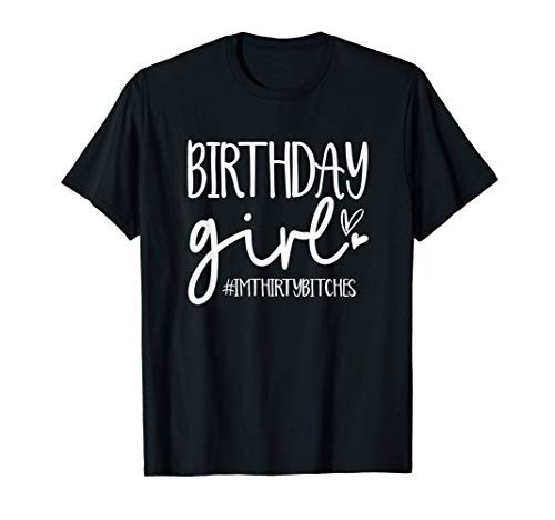 Birthday Queen I'm Thirty 30th Birthday 30 Years Old T-Shirt Birthday Queen I'm Thirty 30th Birthday 30 Years Old T-Shirt