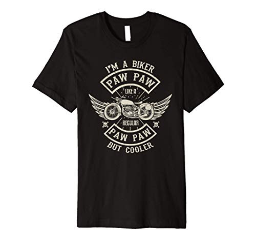 I'm A Biker Pawpaw Motorcycle Motor Ride Father Dad Shirt