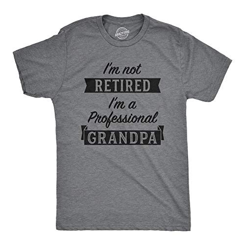 Mens Im Not Retired Im A Professional Grandpa T Shirt Funny Papa Fathers Day Tee -Dark Heather Grey- - L