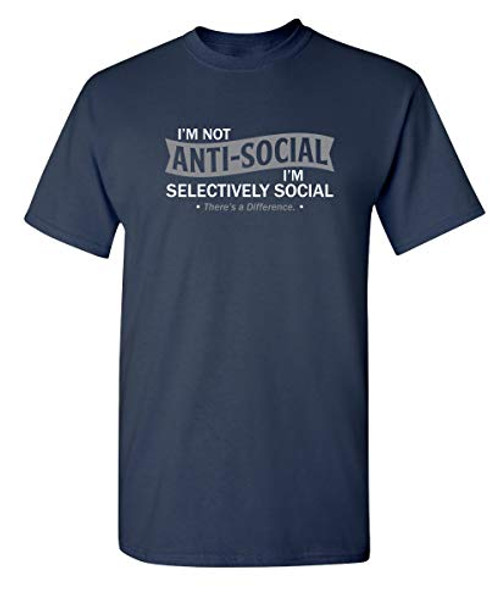 I'm Not Anti-Social Sarcastic Novelty Graphic Funny T Shirt L Navy