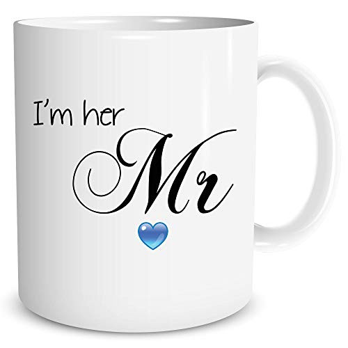 I'm Her Mr - Funny Ceramic Coffe Mug or Tea Cup