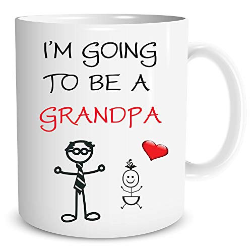 I'm Going To Be A Grandpa - Funny Ceramic Coffe Mug or Tea Cup