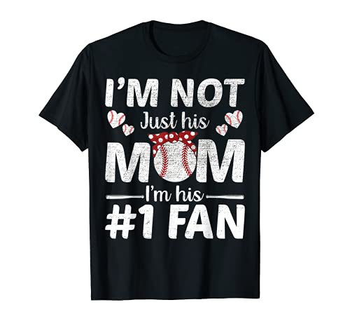 I'm Not Just His Mom Number 1 Fan Funny Mom Baseball T-Shirt