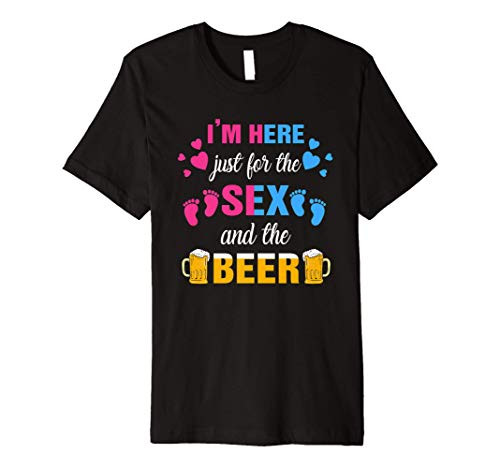Gender Reveal I'm Here Just For The Sex And The Beer Family Premium T-Shirt Gender Reveal I'm Here Just For The Sex And The Beer Family Premium T-Shirt
