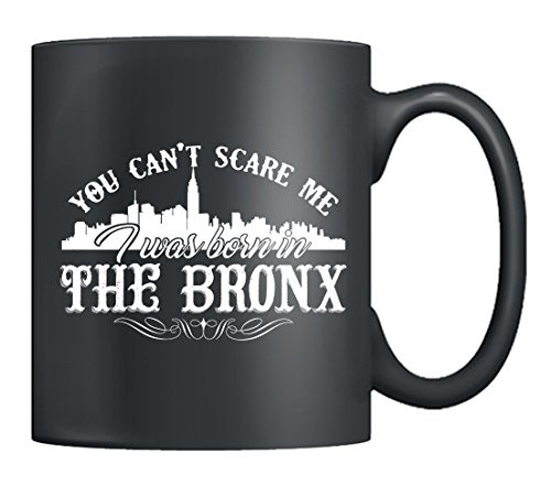 The Bronx Coffee Mug - I Was Born In The Bronx Mug Ceramic Tea Cup Black 11Oz or 15Oz Perfect Gifts For Friends -Black-