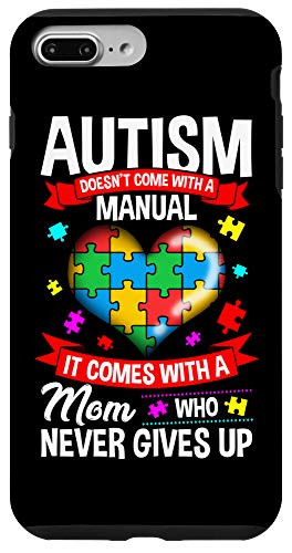 iPhone 7 Plus-8 Plus Autism Mom Phone Case Autism Doesn't Come With A Manual Case