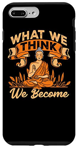 iPhone 7 Plus-8 Plus What We Think We Become Buddha Quote Mindset Belief Systems Case
