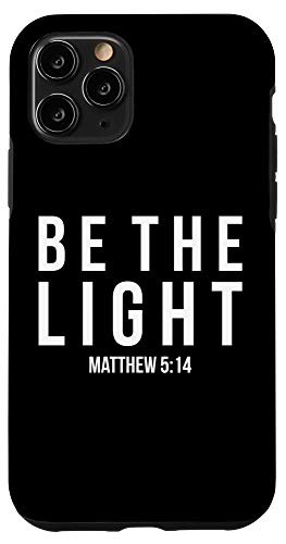 iPhone 11 Pro Be The Light Matthew 5-14 Christian Gifts Case