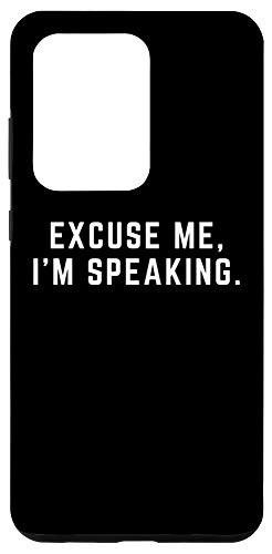 Galaxy S20 Ultra Funny Excuse Me I'm Speaking Mr Vice President Gift Saying Case