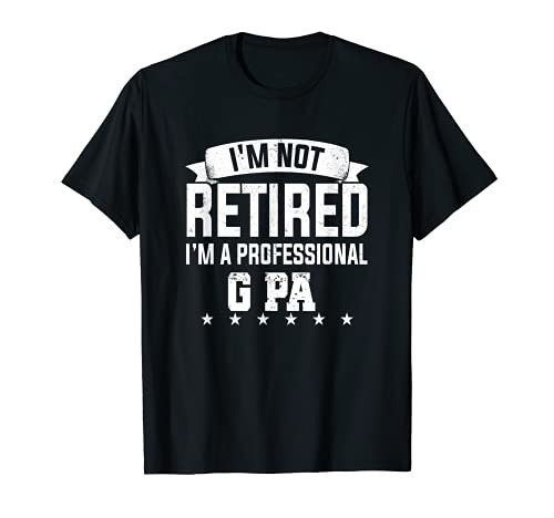 Mens I'm Not Retired I'm A Professional G Pa T-Shirt