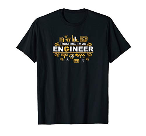 Trust Me I'm An Engineer T-Shirt for Engineers