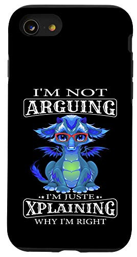 iPhone SE -2020- - 7 - 8 I'm Not Arguing Just Explaining Why I'm Right Funny Dragon. Case