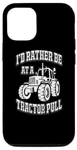 iPhone 12-12 Pro I'd Rather Be At A Tractor Pull Farm Farming Case