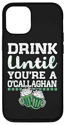 iPhone 12-12 Pro Drink Until You're a O'Callaghan St Patrick's Day Case