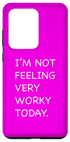 Galaxy S20 Ultra I'm Not Feeling Very Worky Today Funny Cute Hot Pink Case