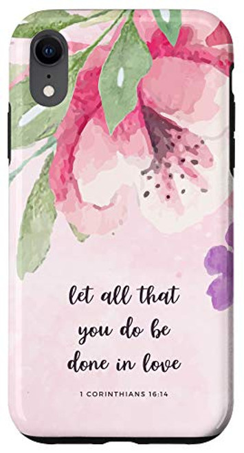 iPhone XR Let All That You Do Be Done In Love 1 Cor. 16-14 Bible Verse Case iPhone XR Let All That You Do Be Done In Love 1 Cor. 16-14 Bible Verse Case