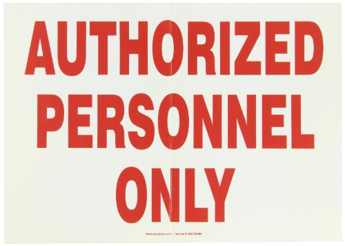 Accuform MADM499VS Adhesive Vinyl Safety Sign Legend"Authorized Personnel ONLY" 10" Length x 14" Width x 0.004" Thickness Red on White