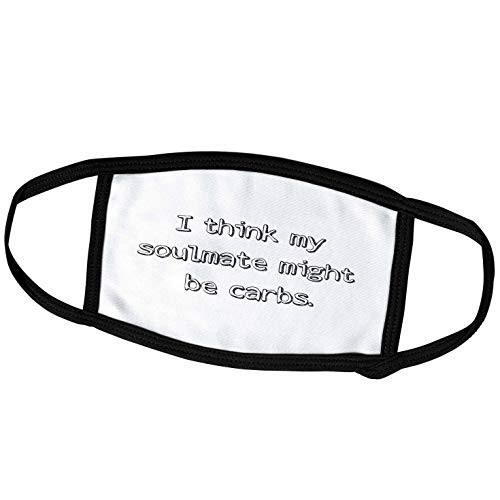 3dRose Nicole R. - Quote - Image of I Think My Soulmate Might Be Carbs - Face Masks -fm-310902-2-