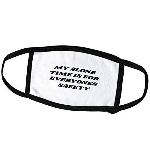 3dRose Nicole R. - Quote - Image of My Alone Time is for Everyones Safety - Face Masks -fm-310905-2-