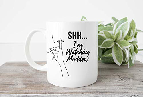 Shh...I'M Watching Maddow Mug  Coffee Mug  Rachel Maddow Mug  News Mug Ceramic 11 Oz Travl Coffee Tea Mugs Cups Shh...I'M Watching Maddow Mug  Coffee Mug  Rachel Maddow Mug  News Mug Ceramic 11 Oz Travl Coffee Tea Mugs Cups