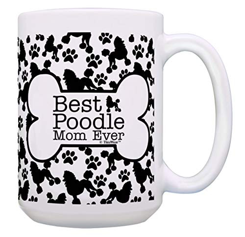 Dog Mom Gifts Best Poodle Mom Ever Mothers Day Mug 15-oz Coffee Mug Tea Cup Bone Pattern Dog Mom Gifts Best Poodle Mom Ever Mothers Day Mug 15-oz Coffee Mug Tea Cup Bone Pattern