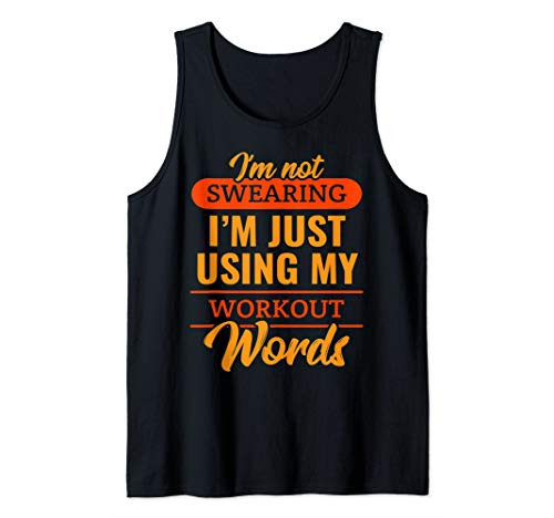 I'm Not Swearing I'm Just Using My Workout Words Garment Tank Top