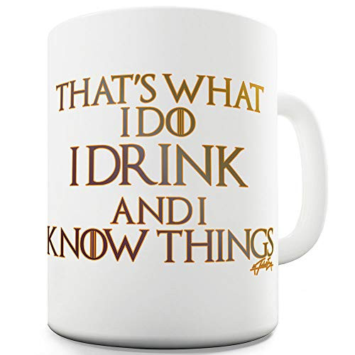 Twisted Envy I Drink And I Know Things Ceramic Novelty Gift Mug 15 OZ