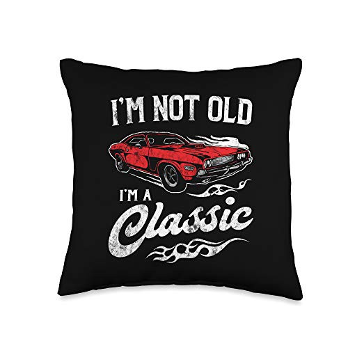 I'm Not Old I'm Classic Funny Gifts I'm Not Old I'm Classic Funny Muscle Car Lover Gift Throw Pillow 16x16 Multicolor