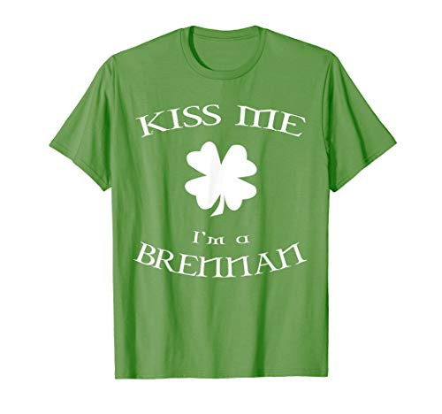 Kiss Me I'm a Brennan St. Patrick's Day T-Shirt