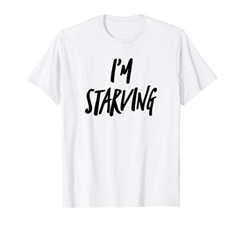 I'm Starving T Shirt TShirt T-Shirt Tee Shirt Foodie Gift
