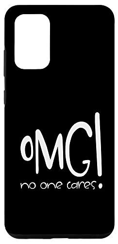 Galaxy S20 plus O M G No One Cares Funny Sarcasm Humor Attitude Text Design Case