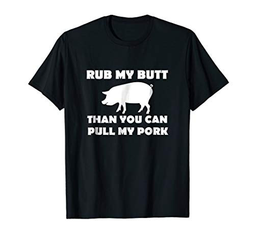 Mens Rub My Butt Than You Can Pull My Pork - Funny Pork T-shirt
