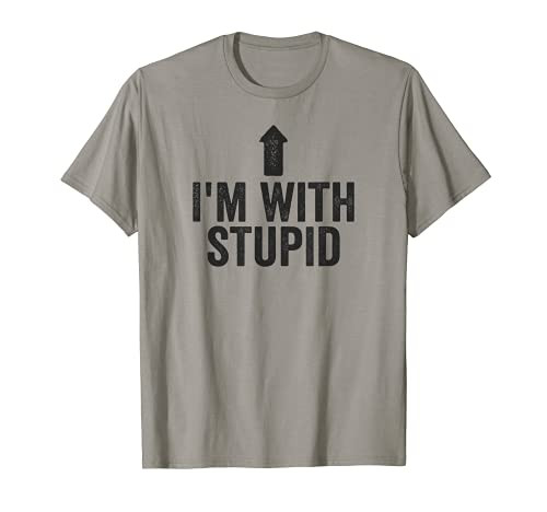 I'm with Stupid Up Arrow Funny Sarcastic Humor Meme T-Shirt