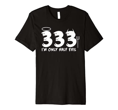 Halloween Funny Gift - 333 I'm Only Half Evil Premium T-Shirt