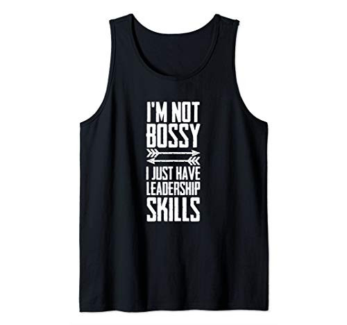 I'm Not Bossy I Just Have Leadership Skills Tank Top