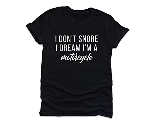 I don't Snore I Dream I'm a Motorcycle Shirt