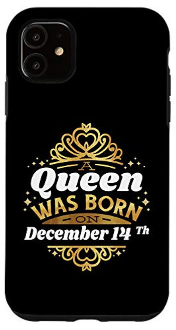 iPhone 11 A queen was born on December 14Th birthday 14 cute gift idea Case